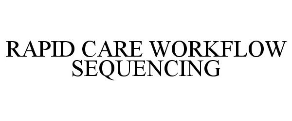  RAPID CARE WORKFLOW SEQUENCING