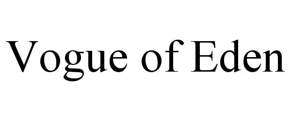 Trademark Logo VOGUE OF EDEN