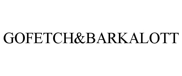 Trademark Logo GOFETCH&BARKALOTT