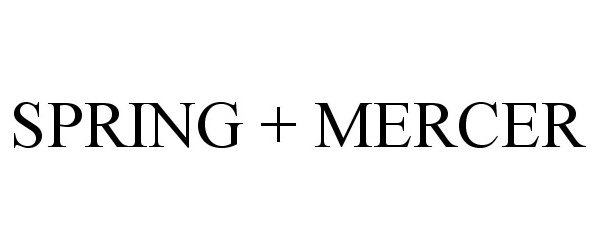 Trademark Logo SPRING + MERCER