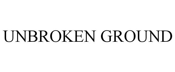 Trademark Logo UNBROKEN GROUND
