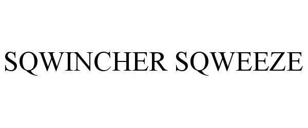  SQWINCHER SQWEEZE