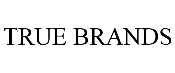 Trademark Logo TRUE BRANDS