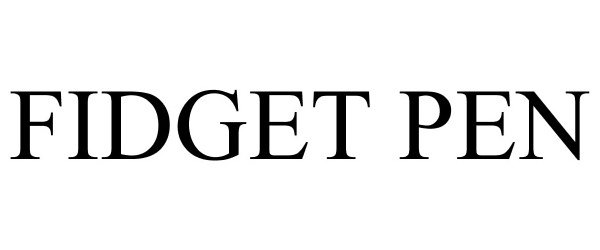 Trademark Logo FIDGET PEN
