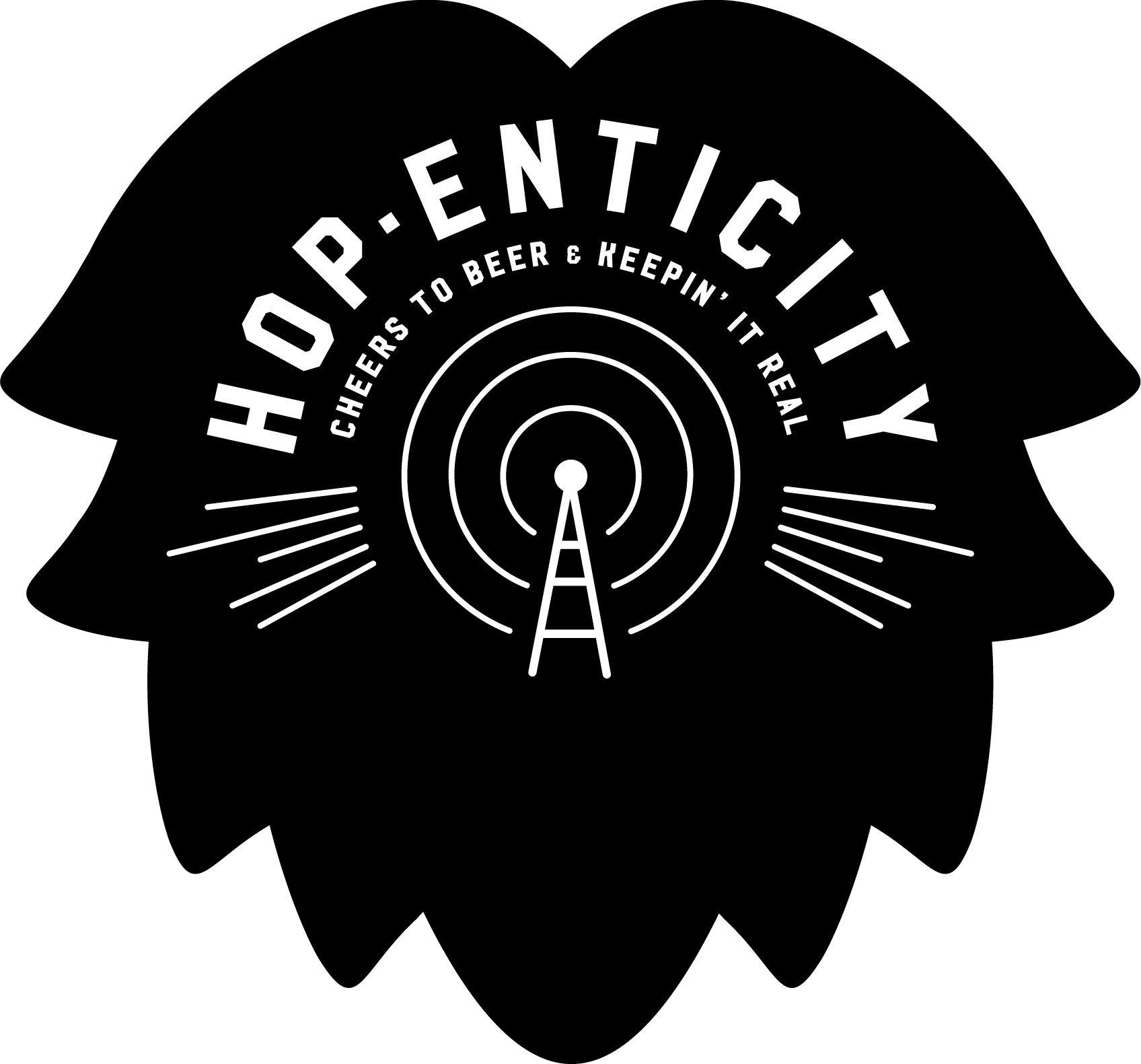  HOP-ENTICITY CHEERS TO BEER &amp; KEEPIN' IT REAL