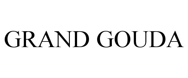 Trademark Logo GRAND GOUDA