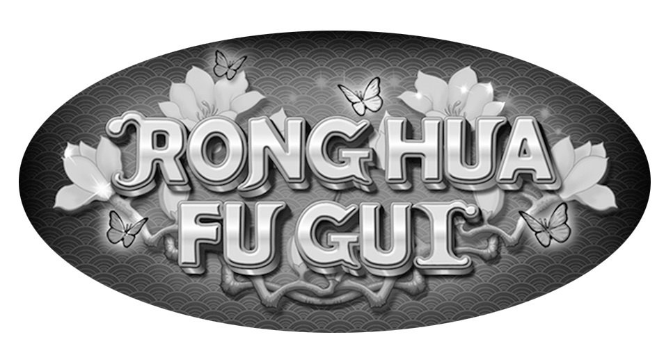 Trademark Logo RONG HUA FU GUI