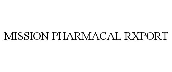 Trademark Logo MISSION PHARMACAL RXPORT