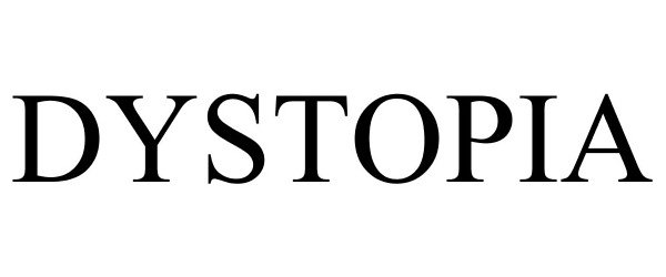 Trademark Logo DYSTOPIA