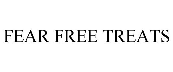 Trademark Logo FEAR FREE TREATS