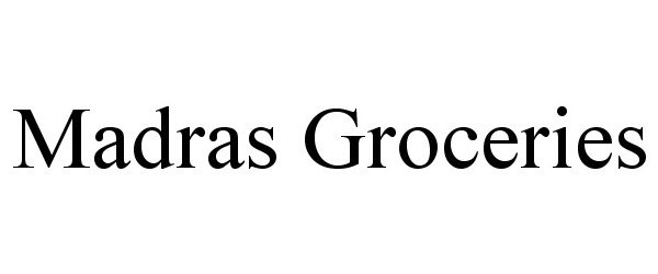 Trademark Logo MADRAS GROCERIES