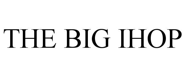 Trademark Logo THE BIG IHOP