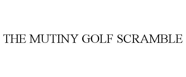 Trademark Logo THE MUTINY GOLF SCRAMBLE