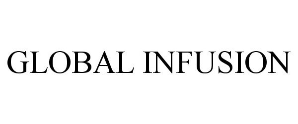  GLOBAL INFUSION