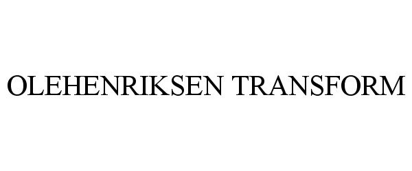 OLEHENRIKSEN TRANSFORM