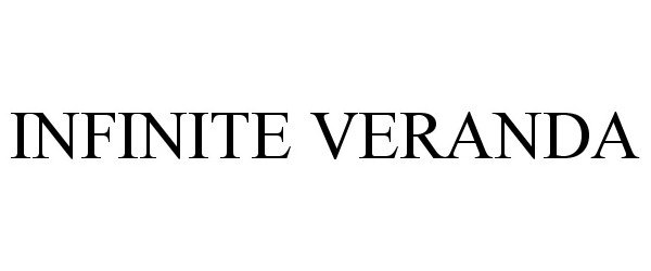 Trademark Logo INFINITE VERANDA