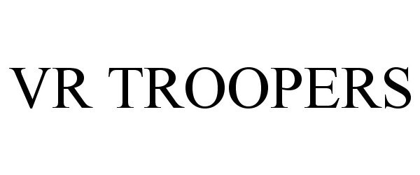 Trademark Logo VR TROOPERS