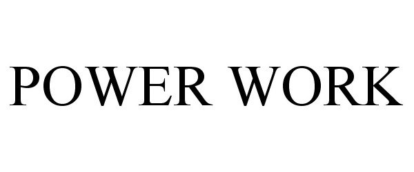 Trademark Logo POWER WORK