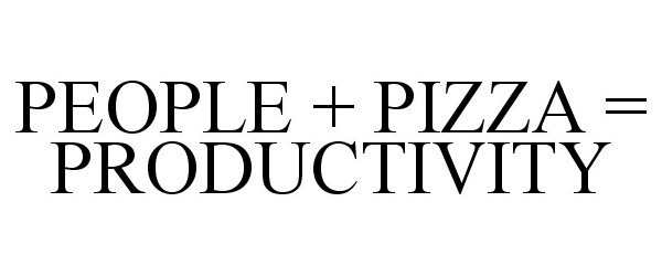  PEOPLE + PIZZA = PRODUCTIVITY