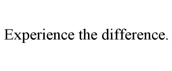 Trademark Logo EXPERIENCE THE DIFFERENCE