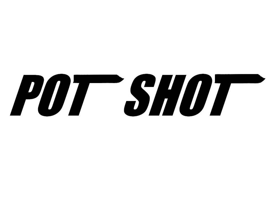 POT SHOT