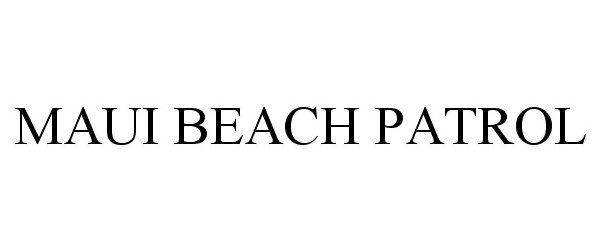 Trademark Logo MAUI BEACH PATROL