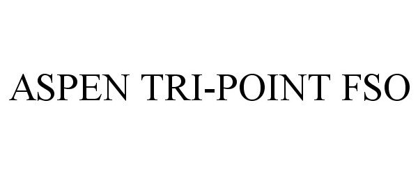  ASPEN TRI-POINT FSO