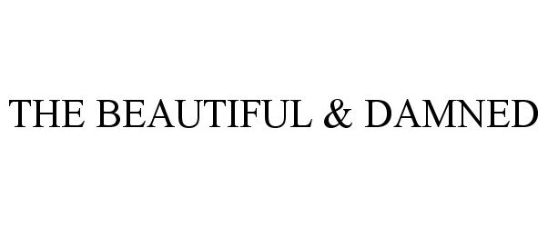Trademark Logo THE BEAUTIFUL & DAMNED