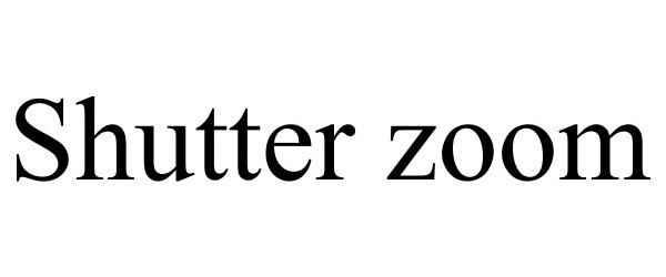 Trademark Logo SHUTTER ZOOM