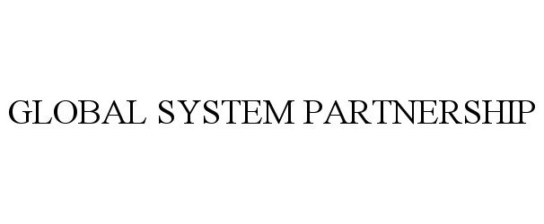 Trademark Logo GLOBAL SYSTEM PARTNERSHIP