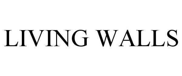 Trademark Logo LIVING WALLS