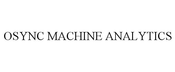 Trademark Logo OSYNC MACHINE ANALYTICS
