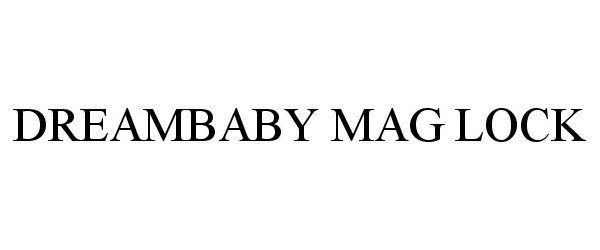 Trademark Logo DREAMBABY MAG LOCK
