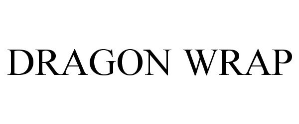 Trademark Logo DRAGON WRAP
