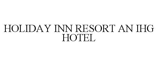  HOLIDAY INN RESORT AN IHG HOTEL
