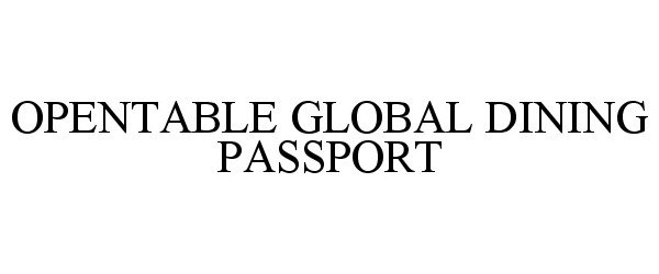 Trademark Logo OPENTABLE GLOBAL DINING PASSPORT