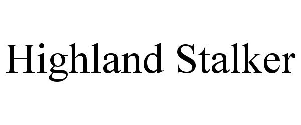 Trademark Logo HIGHLAND STALKER