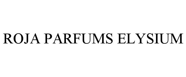 Trademark Logo ROJA PARFUMS ELYSIUM