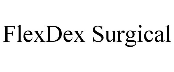 Trademark Logo FLEXDEX SURGICAL