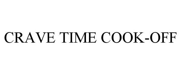 Trademark Logo CRAVE TIME COOK-OFF