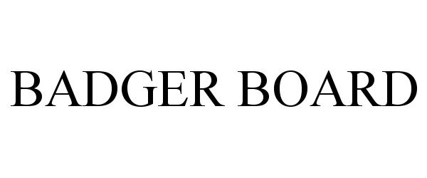 Trademark Logo BADGER BOARD