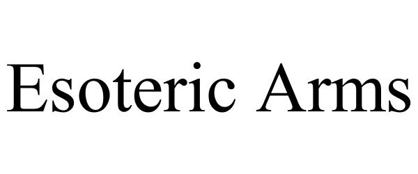 Trademark Logo ESOTERIC ARMS