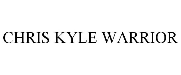 Trademark Logo CHRIS KYLE WARRIOR