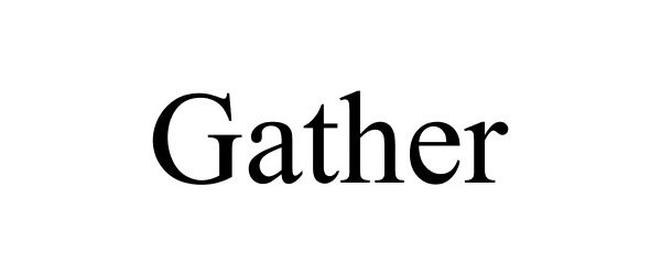 Trademark Logo GATHER