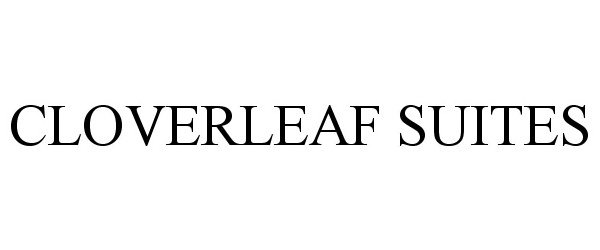 Trademark Logo CLOVERLEAF SUITES