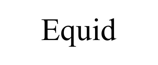 Trademark Logo EQUID