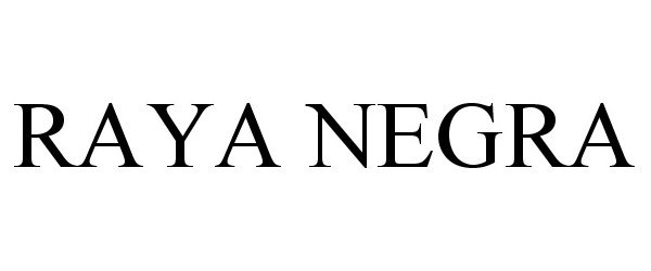Trademark Logo RAYA NEGRA