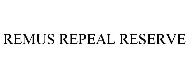 Trademark Logo REMUS REPEAL RESERVE