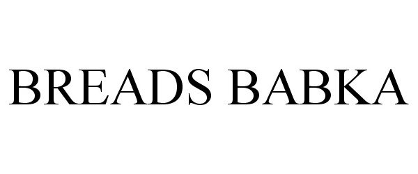 Trademark Logo BREADS BABKA