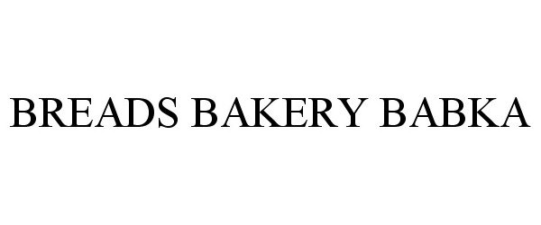 Trademark Logo BREADS BAKERY BABKA